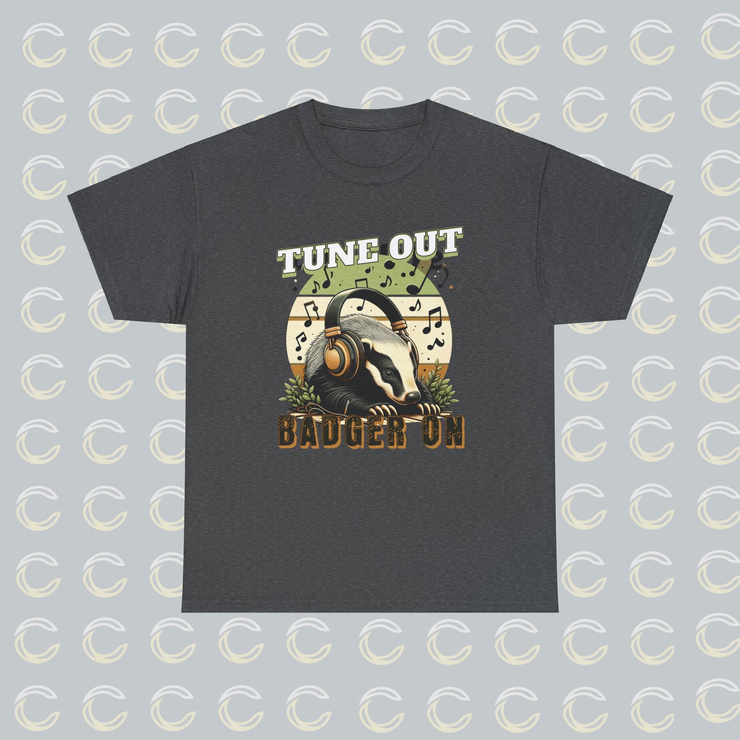 Tune Out. Badger On. | Unisex Tee (01)