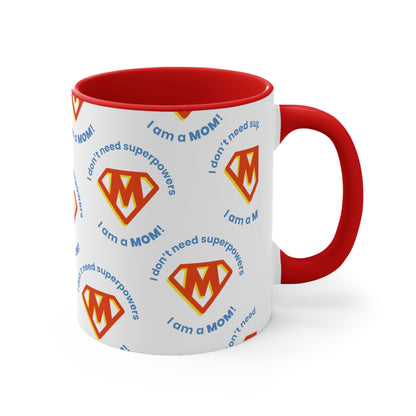 Super Mom Accent Coffee Mug - 'I Don't Need SuperPowers, I Am a Mom!