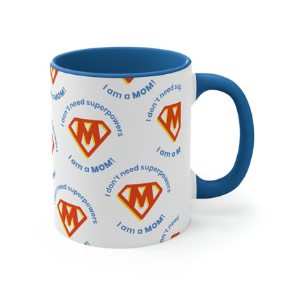 Super Mom Accent Coffee Mug - 'I Don't Need SuperPowers, I Am a Mom!