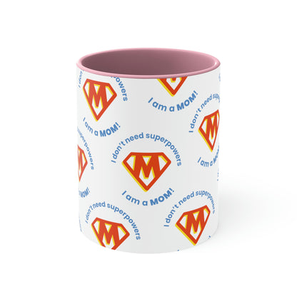 Super Mom Accent Coffee Mug - 'I Don't Need SuperPowers, I Am a Mom!