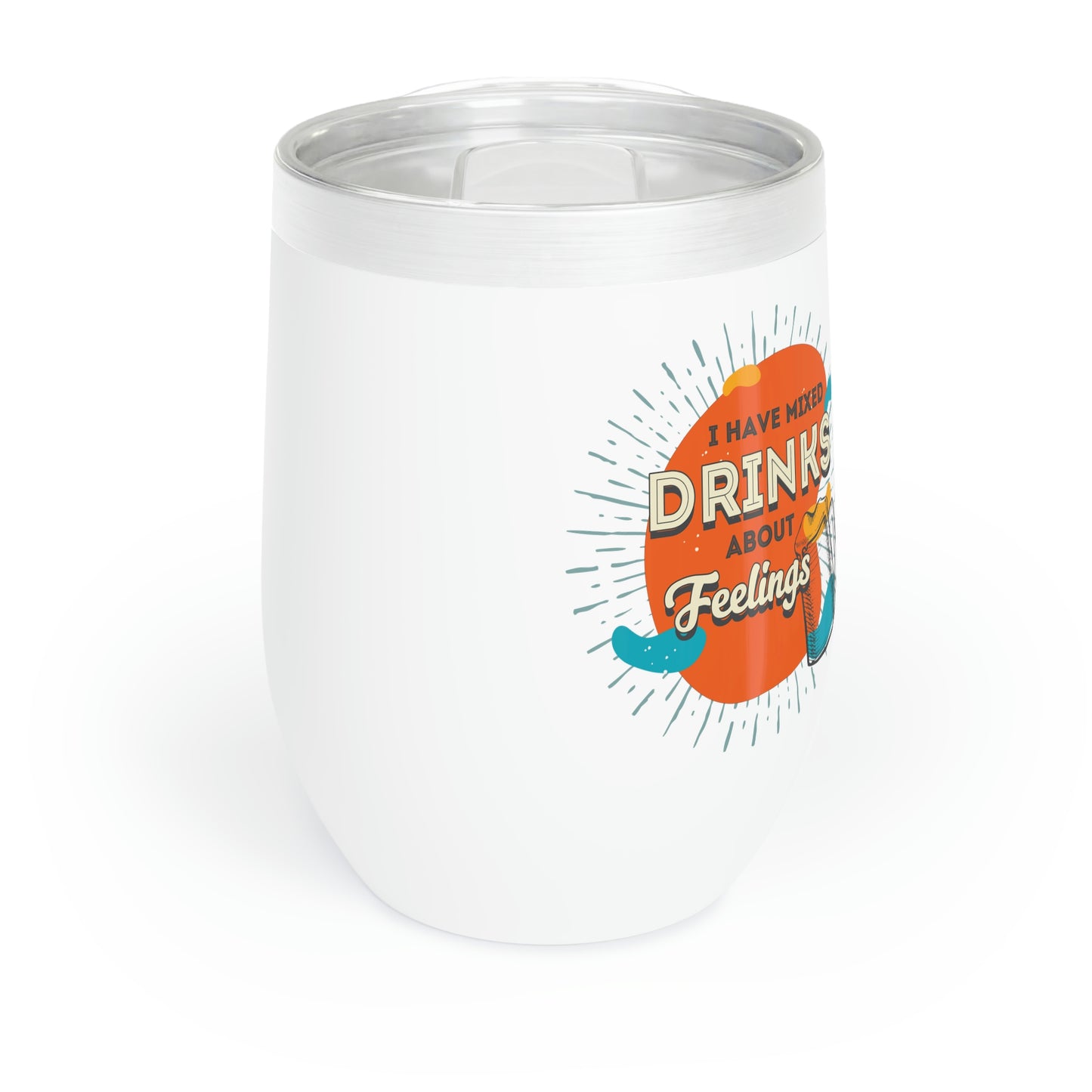 Witty Chill Wine Tumbler - 'I Have Mixed Drinks About Feelings'