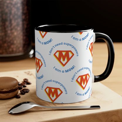 Super Mom Accent Coffee Mug - 'I Don't Need SuperPowers, I Am a Mom!