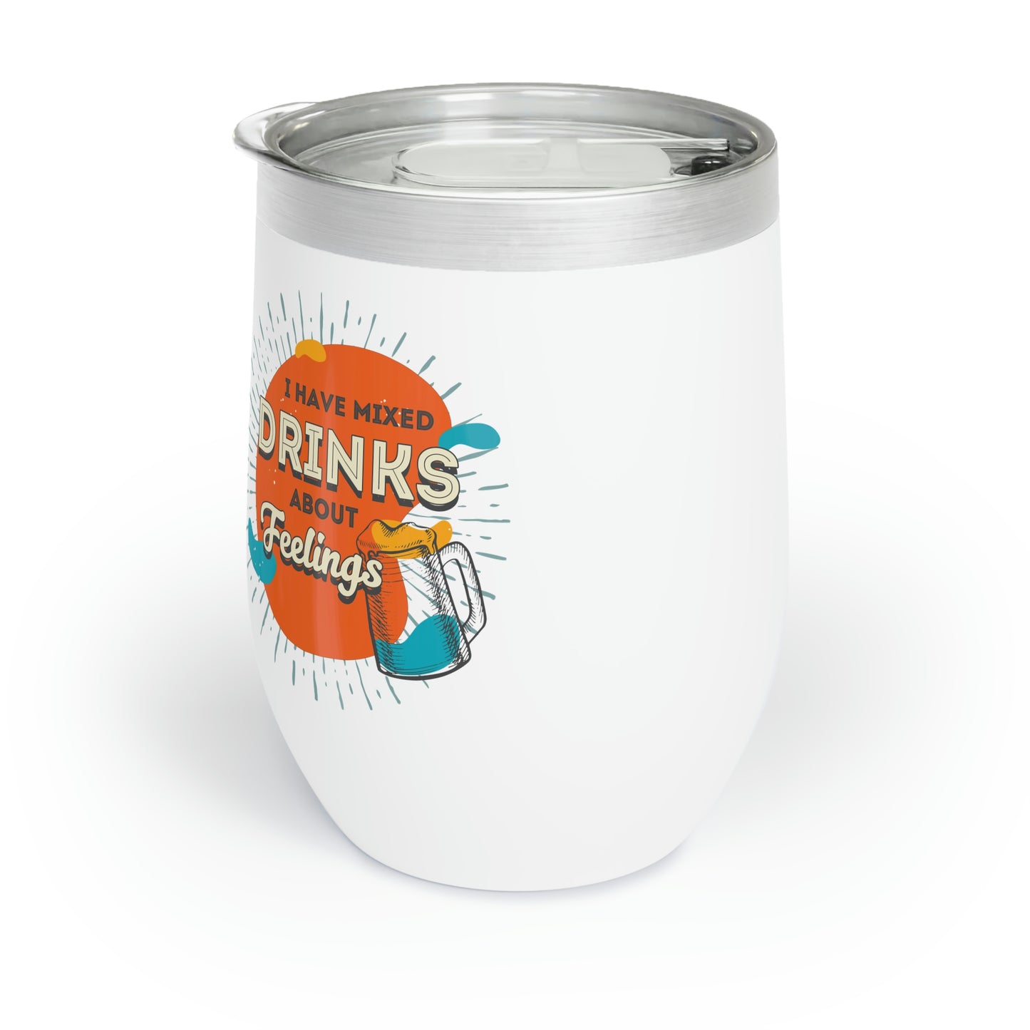 Witty Chill Wine Tumbler - 'I Have Mixed Drinks About Feelings'