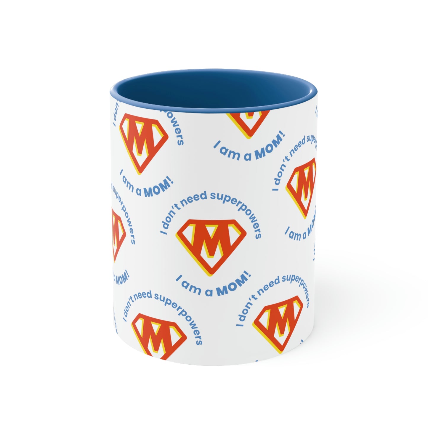 Super Mom Accent Coffee Mug - 'I Don't Need SuperPowers, I Am a Mom!