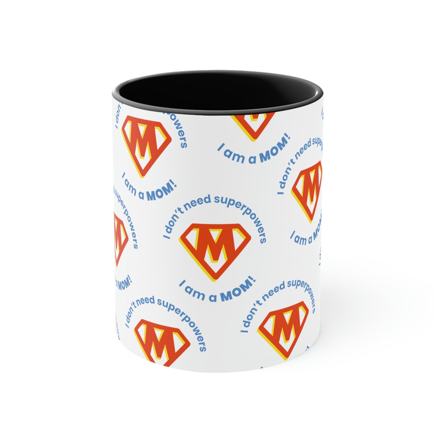 Super Mom Accent Coffee Mug - 'I Don't Need SuperPowers, I Am a Mom!